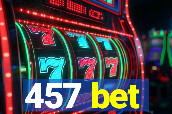 457 bet
